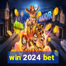 win 2024 bet